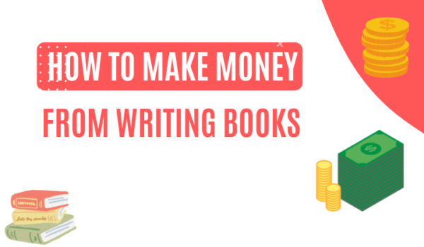 how to make money How to Make Money from Writing Books