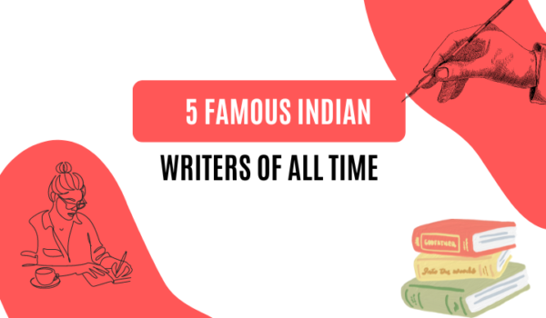 famous writer 5 Famous Indian Writers of All Time