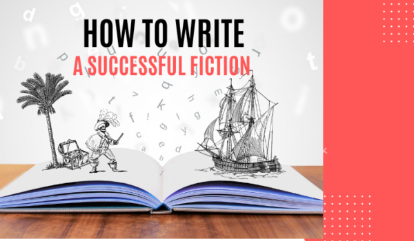 fiction How to Write A Successful Fiction Step by Step