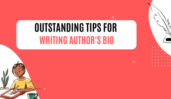 authorsbio 5 Outstanding Tips For Writing Author's Bio