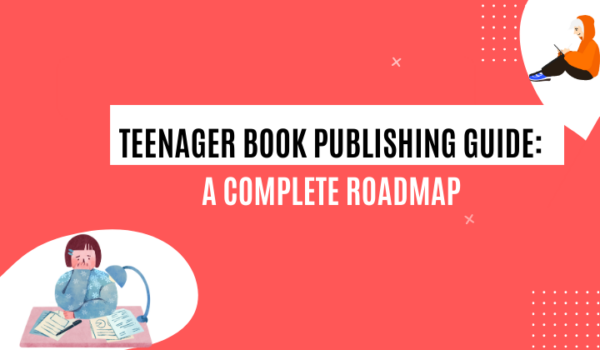teenager book guide Teenager Book Publishing Guide: A Complete Roadmap
