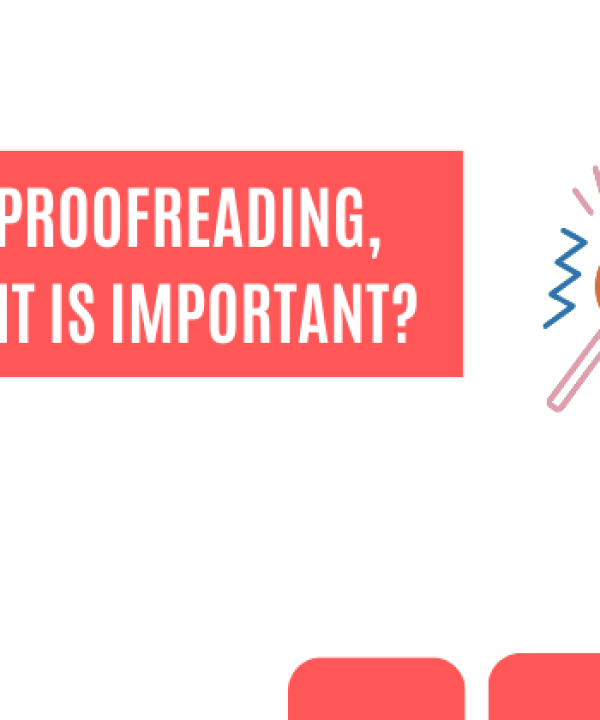 What is Proofreading, and Why it is Important?
